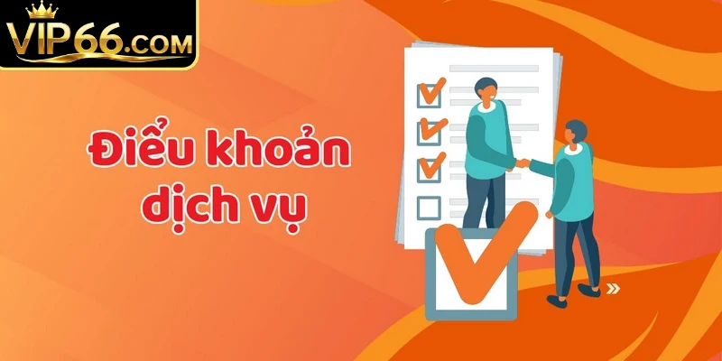 Điều khoản Vip66 quy định tạo tài khoản hội viên chi tiết nhất
